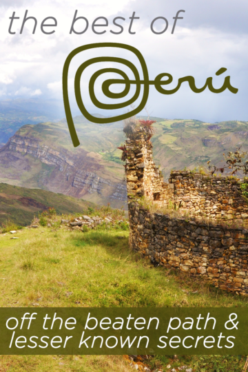 The best of Peru: off the beaten path & lesser known secrets
